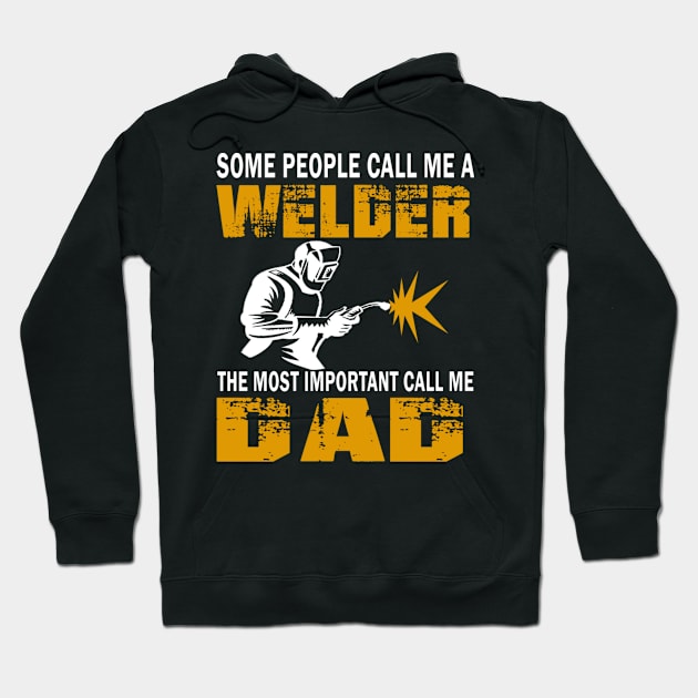 Some people call me a welder the most important call me dad Hoodie by vnsharetech